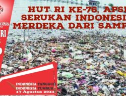 HUT RI 76 Tahun, APSI Serukan Mimpi Indonesia Merdeka dari Sampah