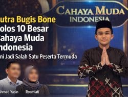 Putra Bugis Bone Lolos 10 Besar Cahaya Muda Indonesia, Jadi Salah Satu Peserta Termuda